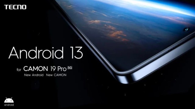TECNO首批加入 CAMON 19 Pro 5G将搭载Android 13 Beta