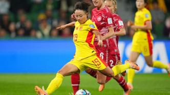 中国女足迎世界杯首秀 终场前遭绝杀0-1不敌丹麦女足